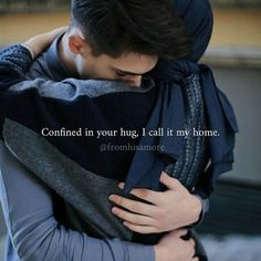 a young man is hugging his friend with the caption'confined in your hug, i call it my home '