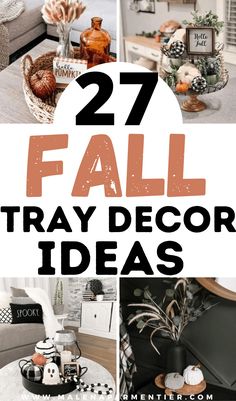 the best fall tray decor ideas for your living room and dining room with text overlay that reads, 27 fall tray decor ideas