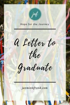 colorful streamers with the text hope for the journey a letter to the graduate