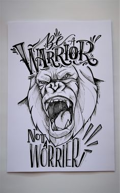 a black and white drawing of a lion with the words be a warrior not a world