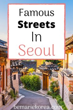 the famous street in seoul with text overlaying it that reads famous streets in seoul