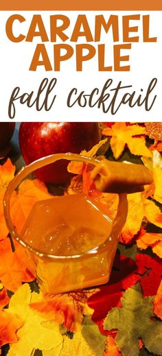 caramel apple fall cocktail with apples and leaves in the background