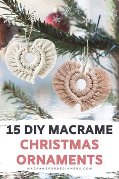 christmas ornaments hanging from a tree with text overlay that reads 15 diy macrame christmas ornaments