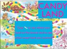 a candy land board game with the words, type to see where you land on the board and to see what sweet treat you receive