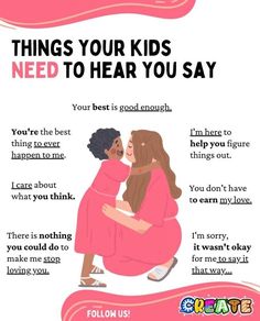 a poster that says things your kids need to hear you say