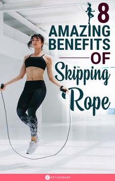 a woman jumping rope with the words 8 amazing benefits of skipping rope in front of her