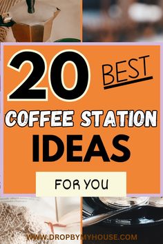 the words 20 coffee station ideas for you in orange and black with pictures of various items