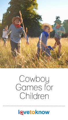 two children playing in the grass with cowboy hats on and text that reads, cowboy games for children