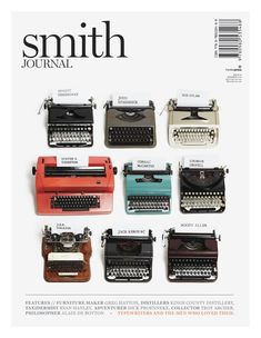 Smith Journal is a quarterly publication for discerning gents (and ladies who like reading about discerning gents). It’s heads-up and hands-on. A friendly guide to all things creative, intriguing, genuine and funny – full of stories, people, adventures, interesting conversations and gentlemanly style. The people behind Smith wanted to create something they’d be happy to read themselves. That smart, creative guys could peruse without shame, slap down on the coffee table, whack in their favourite Ernst Hemingway, John Steinbeck, Writers Write, Famous Authors, Vintage Typewriters, Foto Art, Mark Twain, Vintage Magazine, Typewriter