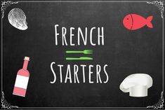 french starterrs written on a blackboard with food items