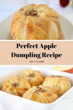 the perfect apple dumpling recipe is in a white casserole dish and on a plate