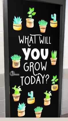 a door decorated with potted plants and the words what will you grow today?