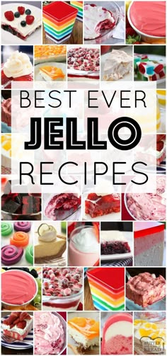 a collage of different desserts with the words, best ever jello recipes