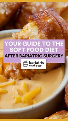 a bowl full of food with the words your guide to the soft food diet after baristic surgery