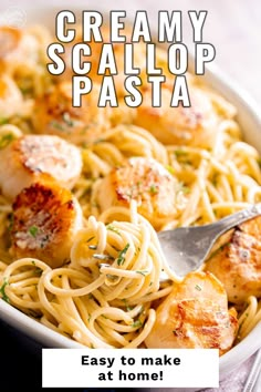 creamy scallop pasta in a white bowl with text overlay that reads, easy to make at home