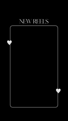 a black and white photo frame with hearts on the edges that says new reels