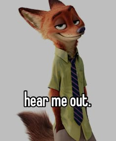 a fox wearing a shirt and tie with the words hear me out