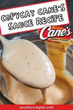 a spoon full of sauce with the title copycat cane's sauce recipe cones