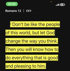 a text message that reads don't be like the people of this world, but let god change the way you think