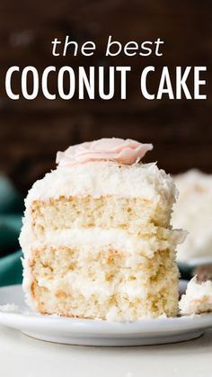 a slice of coconut cake on a plate with the words, the best coconut cake