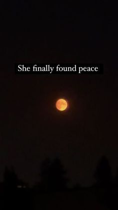 the moon is shining brightly in the dark sky with words above it that read, she finally found peace