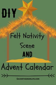 a poster with the words, diy felt nativity scene and advent calendar