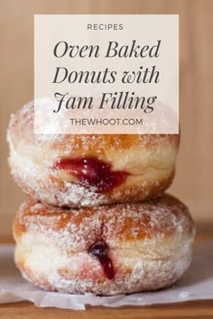 two donuts stacked on top of each other with the words, oven baked donuts with jam filling