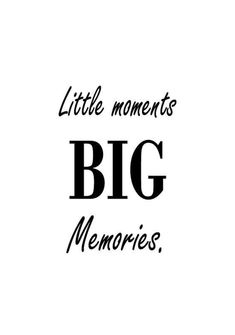 a black and white photo with the words little moments, big memories written on it