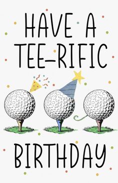 a birthday card with three golf balls on it and the words have a tee - riffc