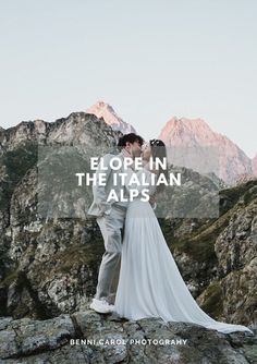 a bride and groom standing on top of a mountain with the words elope in the italian alps