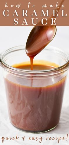 how to make caramel sauce in a jar with text overlay that reads, how to make caramel sauce quick and easy recipe