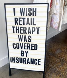 a sign that reads, i wish retail therapy was covered by insurences