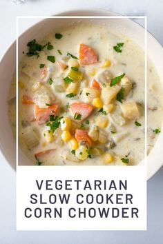 vegetarian slow cooker corn chowder in a white bowl with the title overlay