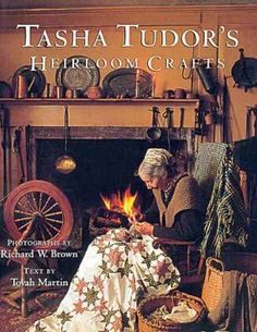 the cover of tasha tudor's heir crafts, with an image of a woman working