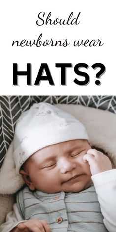 baby asleep wearing a hat What Do Newborns Wear, Dressing Newborn For Sleep, What Should Newborns Wear To Sleep, Newborn Wont Sleep, Newborn Needs, Newborn Hospital Hats, Newborn Hats, Baby Sun Hat, Newborn Hat