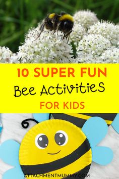 a bee sitting on top of flowers with the words 10 super fun bee activities for kids