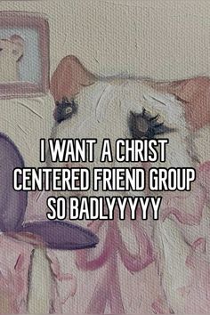 a dog laying in bed with the caption i want a christ centered friend group so badly yy