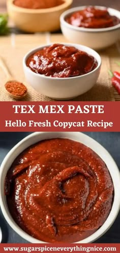 two bowls filled with red sauce next to another bowl full of chili paste and the words tex mex paste