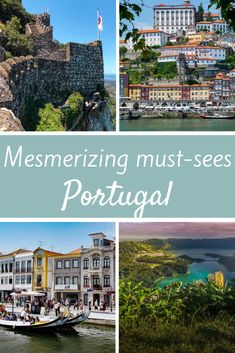 some buildings and water with the words mesmerizing must - sees portugal