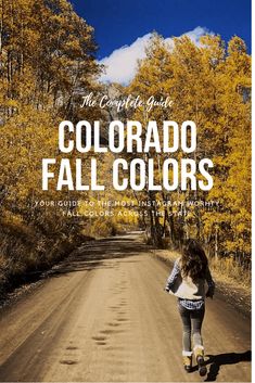 a woman walking down a dirt road in front of trees with the words colorado fall colors