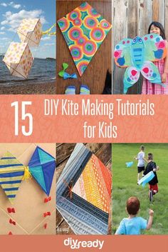 the cover of 15 diy kite making materials for kids, with pictures of different kites