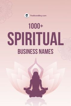 a woman in yoga pose with the words,'100 + spiritual business names '