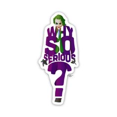 the joker sticker is purple and says why so serious? with question mark on it