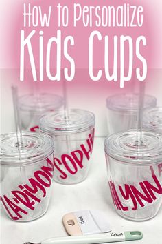 the words how to personalize kids cups are shown in red on clear glass jars