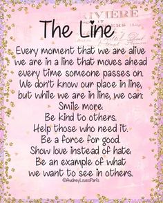 a poem written in pink and gold with the words,'the line every moment that we