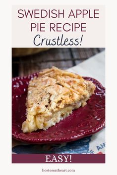 a close up of a slice of pie on a plate with the words swedish apple pie recipe crustless