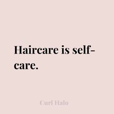 the words hair care is self - care are written in black on a pink background