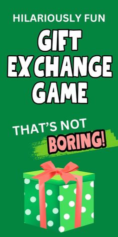 a gift exchange game that's not boring with the words, it's not boring