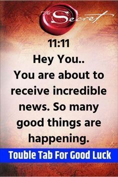 a quote from the bible that says,'11 11 hey you you are about to receive incredible news so many good things are happening