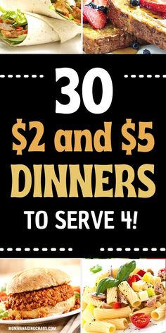 several different pictures with the words, $ 2 and $ 5 dinners to serve 4